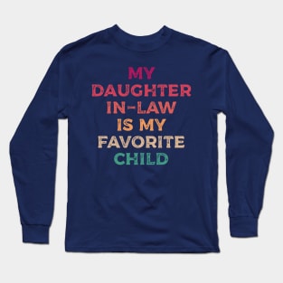 My daughter In Law Is My Favorite Child Funny Family Humor Retro Long Sleeve T-Shirt